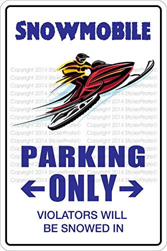 StickerPirate Snowmobile Parking Only 8 x 12 Metal Novelty Sign Aluminum NS 519