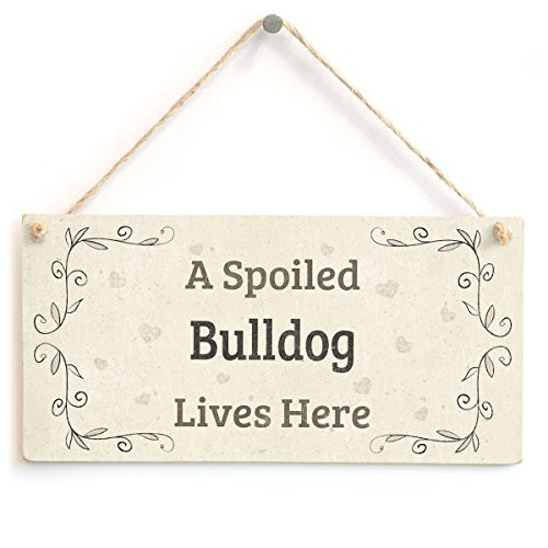Meijiafei A Spoiled Bulldog Lives Here  Lovely Home Accessory Gift Sign for Bulldog Owners 10x5