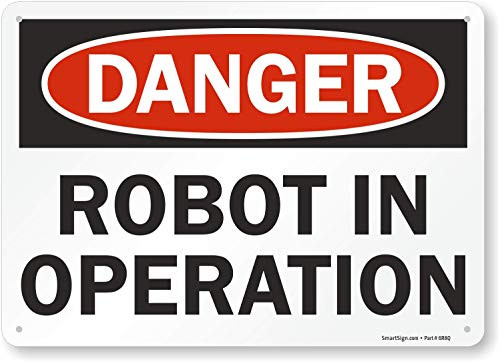 SmartSign Danger  Robot In Operation Sign  10 x 14 Plastic