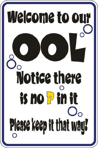StickerPirate Welcome to ool Notice There is No P in It 8 x 12 Metal Novelty Sign Aluminum S137