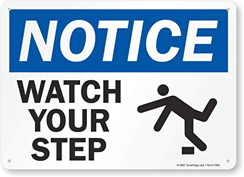 SmartSign Notice  Watch Your Step Sign  10 x 14 Aluminum