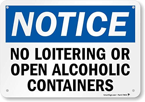 Notice  No Loitering or Open Alcoholic Containers Sign by SmartSign  7 x 10 Plastic