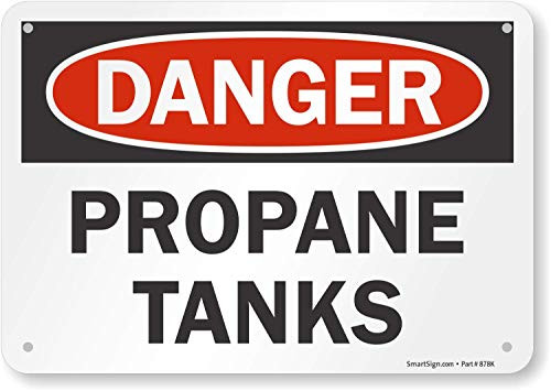 SmartSign  S7196AL10Danger  Propane Tanks Sign  7 x 10 Aluminum