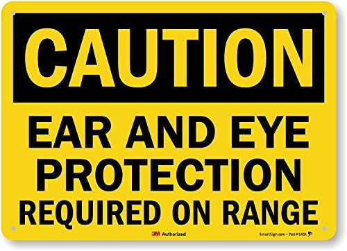 Caution  Ear  Eye Protection Required on Range Sign by SmartSign  10 x 14 3M Reflective Aluminum