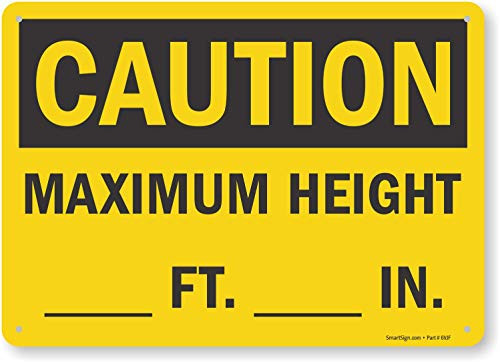 SmartSign Caution  Maximum Height  Ft  In WriteOn Sign  10 x 14 Aluminum