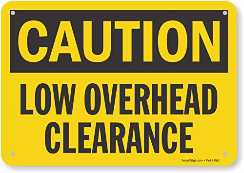 SmartSign Caution  Low Overhead Clearance Sign  7 x 10 Aluminum