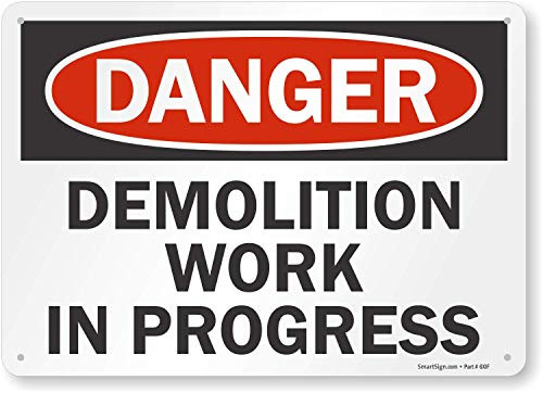 SmartSign Danger  Demolition Work In Progress Sign  10 x 14 Aluminum