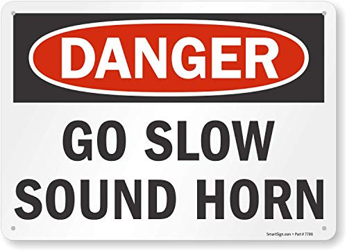 SmartSign Danger  Go Slow Sound Horn Sign  10 x 14 Aluminum