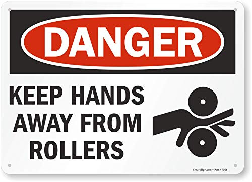 SmartSign Plastic OSHA Safety Sign Legend Danger Keep Hands Away from Rollers 10 high x 14 wide BlackRed on White SmartSign Plastic OSHA Safety Sign Legend Danger Keep Hands Away from Rollers 10 high x 14 wide BlackRed on White