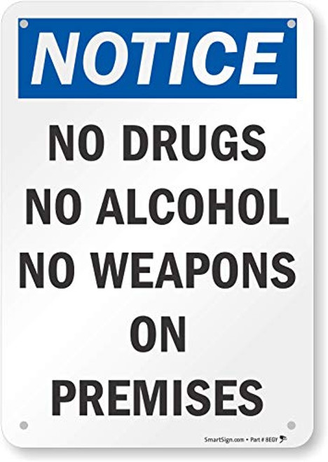 SmartSign Notice  No Drugs Alcohol Weapons On Premises Sign  7 x 10 Aluminum