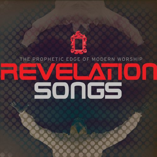 Revelation Songs The Prophetic Edge of Modern Worship