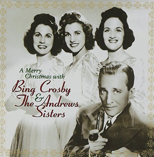 A Merry Christmas with Bing Crosby The Andrews Sisters A Merry Christmas with Bing Crosby The Andrews Sisters