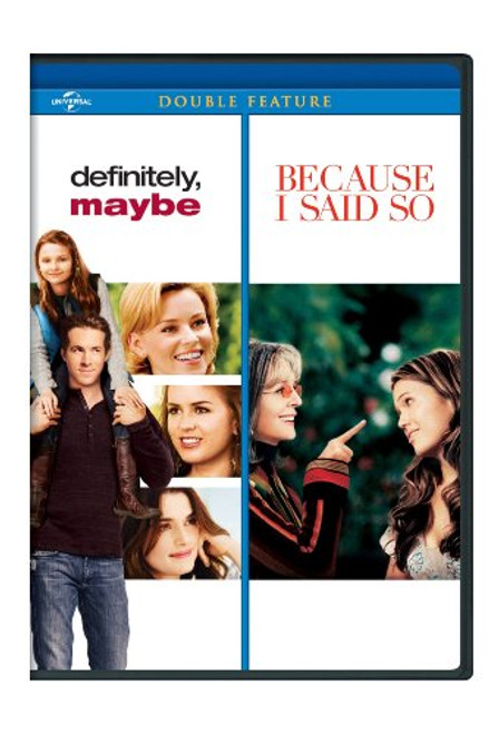Definitely Maybe Because I Said So Double Feature Definitely Maybe Because I Said So Double Feature