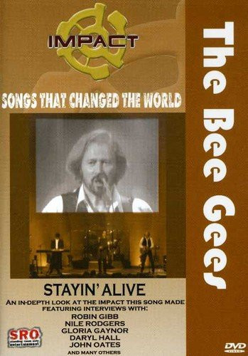 Impact! Songs That Changed the World  The Bee Gees Stayin Alive