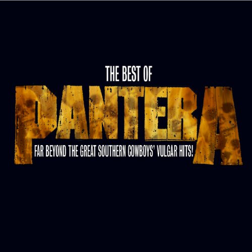 The Best of Pantera Far Beyond the Great Southern Cowboys Vulgar Hits