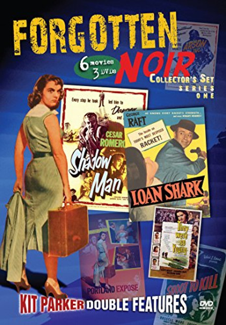 Forgotten Noir Collectors Set Arson Inc  Loan Shark  Portland Expose  Shadow Man  Shoot to Kill  They Were So Young