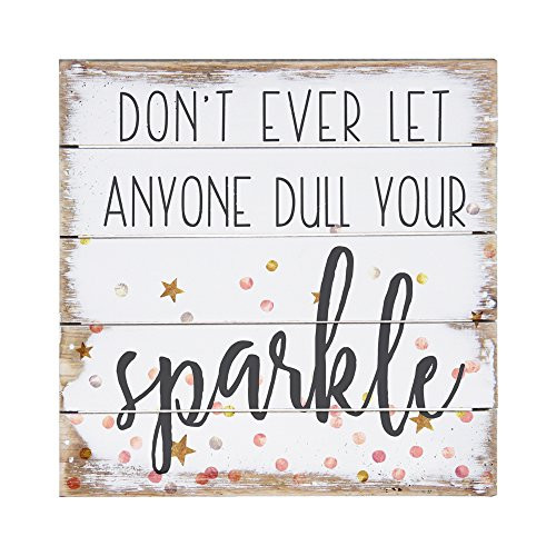 Sincere Surroundings Perfect Pallet Petites 6" x 6" Wood Sign, Don't Ever Let Anyone Dull Your Sparkle