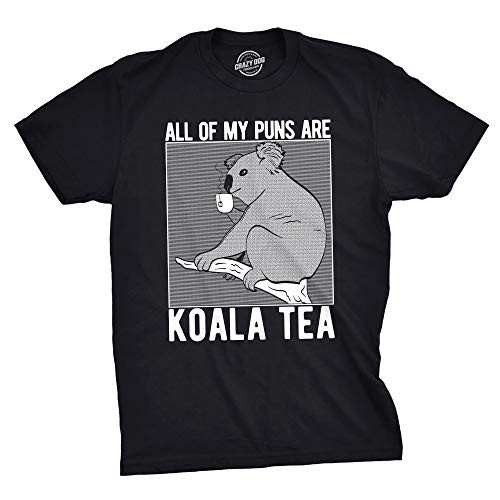 Mens My Puns are Koala Tea T Shirt Funny Sarcasm Bear Australia Funny Joke Tee Black  M