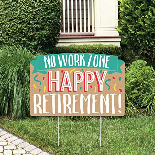 Big Dot of Happiness Retirement  Retirement Party Yard Sign Lawn Decorations  No Work Zone Happy Retirement Party Yardy Sign