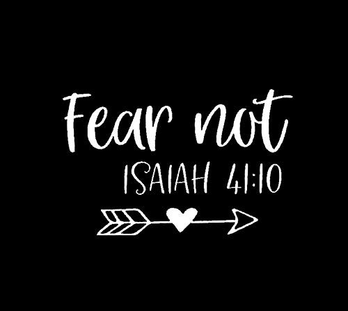 Fear Not Isaiah 41 Verse MKR Decal Vinyl Sticker Cars Trucks Vans Walls LaptopWhite55 x 35 inMKR1403 Fear Not Isaiah 41 Verse MKR Decal Vinyl Sticker Cars Trucks Vans Walls LaptopWhite55 x 35 inMKR1403