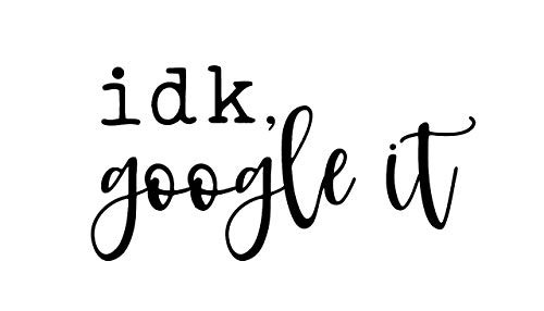 IDK Google It MKR Decal Vinyl Sticker Cars Trucks Vans Walls LaptopBlack55 x 28 inMKR1522 IDK Google It MKR Decal Vinyl Sticker Cars Trucks Vans Walls LaptopBlack55 x 28 inMKR1522