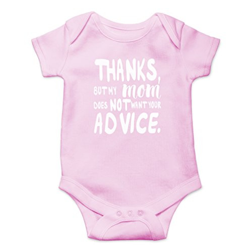 AW Fashions Thanks But My Mom Does Not Want Your Advice Cute Novelty Funny Infant OnePiece Baby Bodysuit 6 Months Pink