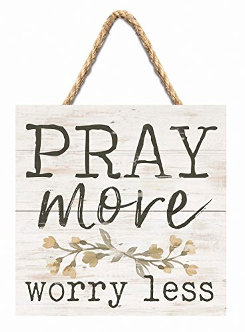 P Graham Dunn Pray More Worry Less Whitewash 7 x 7 Inch Wood Pallet Wall Hanging Sign