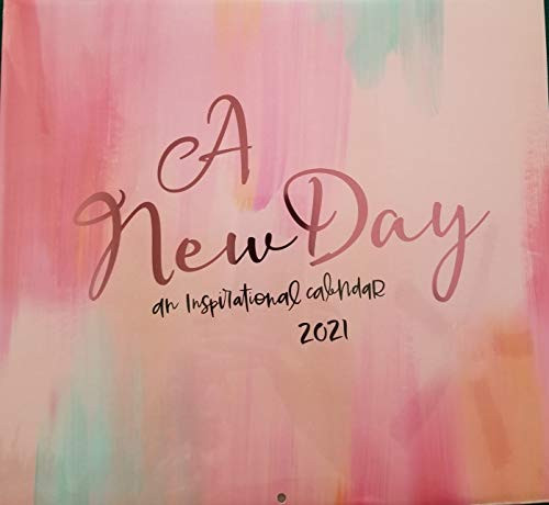 2021 A New Day Inspirational Wall Calendar 12x11