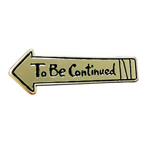 to Be Continued Anime Meme Metal Enamel Pin Button Brooch Badge