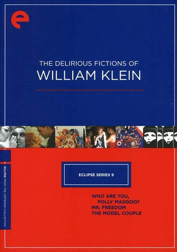 Eclipse Series 9 The Delirious Fictions of William Klein Who Are You Polly Maggoo?  Mr Freedom  The Model Couple The Criterion Collection