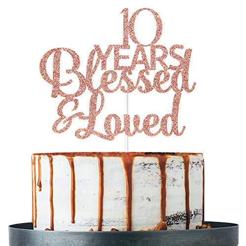 Rose Gold Glitter 10 Years Blessed  Loved Cake Topper  10th Birthday  10th Anniversary Cake Topper 10th Birthday  10th Anniversary Party Decoration