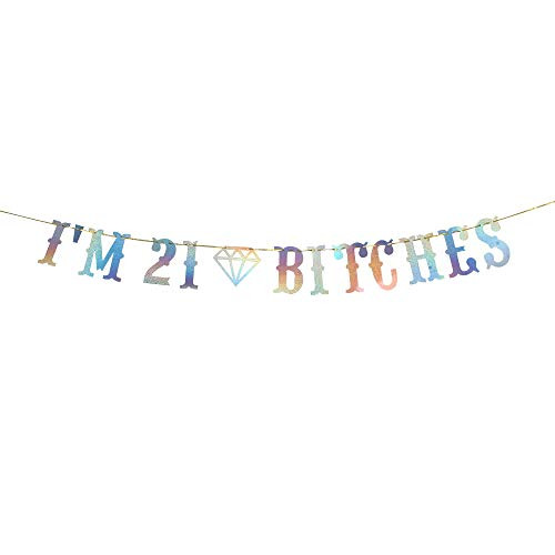 Im 21 Bitches Banner  Happy 21st Birthday Cheers  Beers to 21 Years Funny TwentyOne Years Old Birthday Sign Laser