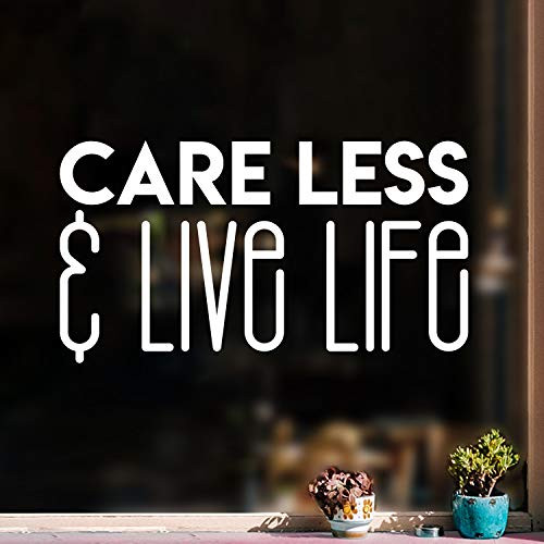 Vinyl Wall Art Decal  Care Less and Live Life  12 x 22  Trendy Motivational Optimistic Happiness Sticker for Good Vibes Home Bedroom Living Room Playroom Office Work Coffee Shop Decor White