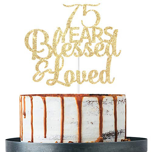 Gold Glitter 75 Years Blessed  Loved Cake Topper  75th Birthday  75th Anniversary Cake Topper 75th Birthday  75th Anniversary Party Decoration