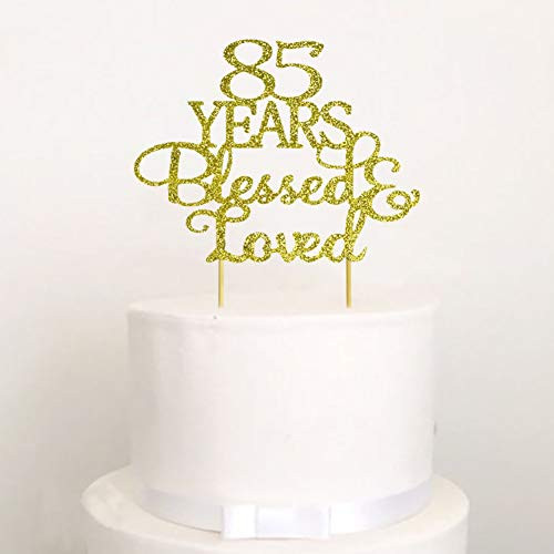 85 Years Blessed  Loved Cake Topper Glitter 85th Anniversary Wedding Birthday Party Decorations Supplies Gold