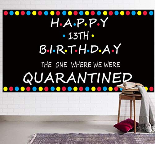 Large Happy 13th Birthday Backdrop Large Friends TV Show 13th Birthday Party Sign Banner 13th Quarantine Birthday Party Backdrop 13th Birthday Party Photography Background 66 x 33 ft