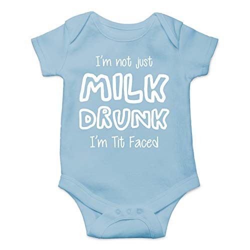 I Am Not Just Milk Drunk Im Tit Faced  Baby Humor  Funny Cute Infant Creeper OnePiece Baby Bodysuit Light Blue 6 Months