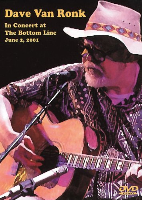 Dave Van Ronk in Concert at the Bottom Line June 2 2001 Dave Van Ronk in Concert at the Bottom Line June 2 2001