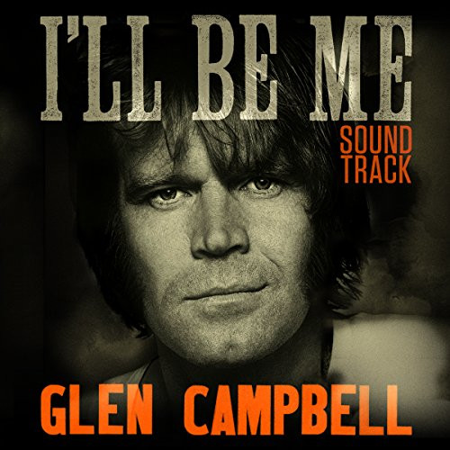 Glen Campbell Ill Be Me Soundtrack
