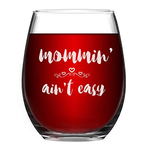 Wine Glass Mommin' Ain't Easy Wine Glass 15 Ounce wine glass Novelty Gifts for Mother,Birthday,Women, Her,Mother's Day, Wife, Friend Best Gifts Small Gifts for Mom Funny Stemless Wine Glass