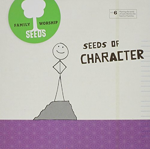 Seeds Family Worship Seeds of Character Vol 6