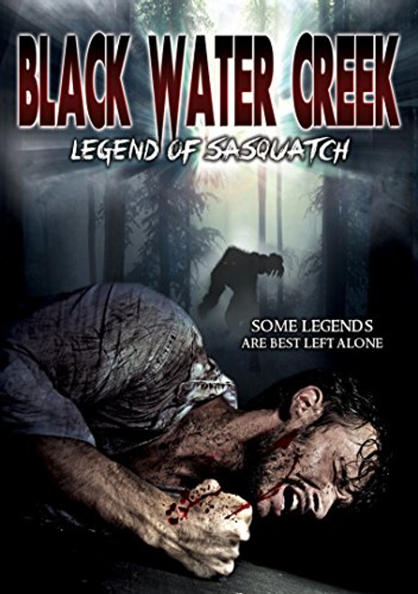 Black Water Creek Legend of Sasquatch