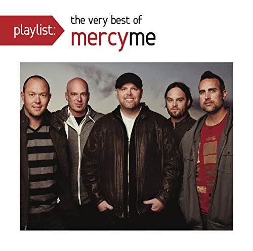 Playlist The Very Best of MercyMe Playlist The Very Best of MercyMe