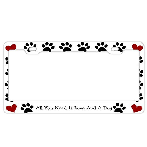 All You Need is Love and A Dog Aluminum Metal License Plate Frame Tag with Chrome Screw Caps  Car License Plate Covers for US Vehicles