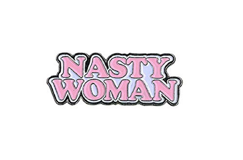 Matt Stewart Nasty Woman Officially Licensed Original Artwork Expertly Designed ENAMEL PIN  125
