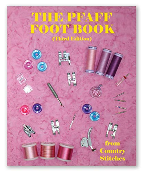 The Pfaff Foot Book Third Edition from Country Stitches