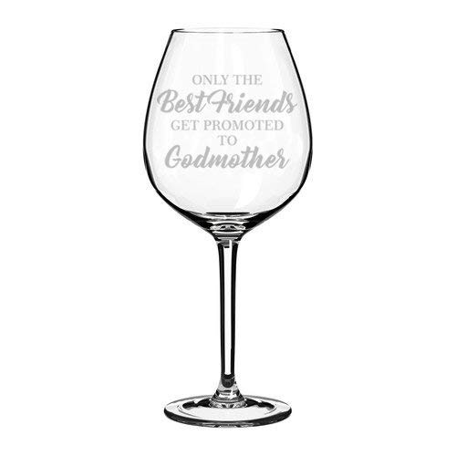Wine Glass Goblet The Best Friends Get Promoted To Godmother (20 oz Jumbo) Wine Glass Goblet The Best Friends Get Promoted To Godmother (20 oz Jumbo)