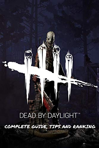 Dead by Daylight  Complete Guide Tips and Ranking
