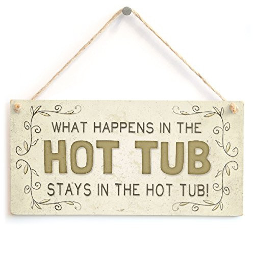 What Happens In The Hot Tub Stays In The Hot Tub  Beautiful Home Accessory Gift Sign by Button Hill Cottage