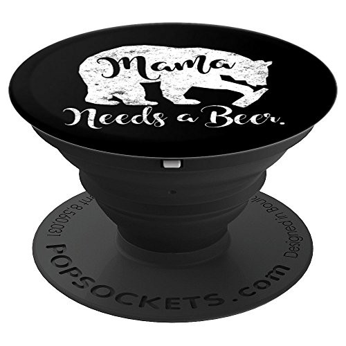 Mama Bear Needs A Beer PopSockets Grip and Stand for Phones and Tablets